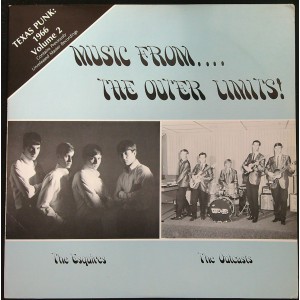 OUTCASTS & THE ESQUIRES Texas Punk: 1966 Volume 2 (Music From... The Outer Limits!) (Cicadelic CICLP 997) USA 1984 compilation LP